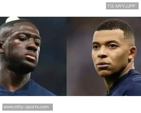 西媒报道姆巴佩对科纳特与于帕的评价称两人都是顶级球员